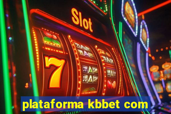 plataforma kbbet com